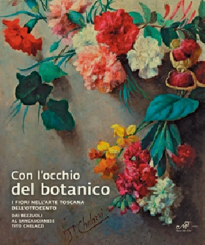 Con L'occhio del botanico. I fiori nell'arte toscana dell'ottocento