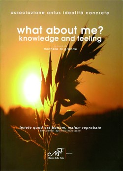 What about me?
Knowledge and feeling