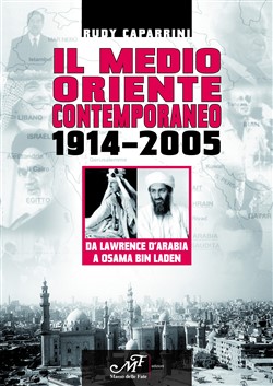 Il Medio Oriente contemporaneo (1914-2005) - Da Lawrence d'Arabia a Osama Bin Laden