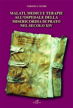 Malati, medici e terapie all'Ospedale della Misericordia di Prato nel Secolo XIV