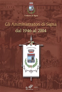 Gli Amministratori di Signa dal 1946 al 2004