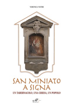 San Miniato a Signa - Un tabernacolo, una chiesa, un popolo