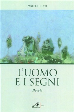 L'uomo e i segni. Poesie -  