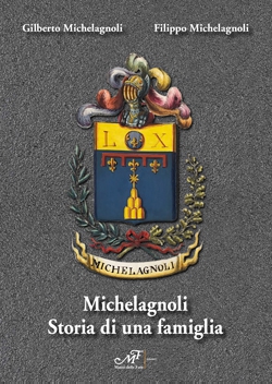 Michelagnoli - Storia di una famiglia