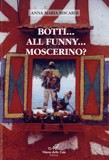 Botti... All funny... Moscerino?