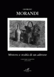 Morandi, Mistero e realt di un altrove