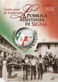 Cento anni di solidariet. La Pubblica Assistenza di Signa (1909-2009)