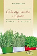 Erbe aromatiche e Spezie.
Storia e Ricette