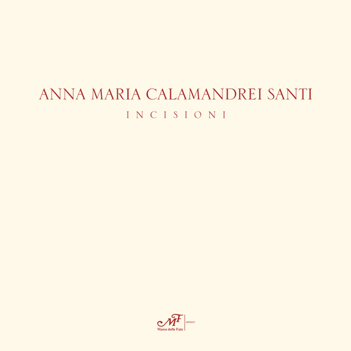 Anna Maria Calamandrei Santi - Incisioni
