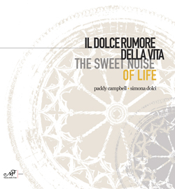 Il dolce rumore della vita - The sweet noise of life. Paddy Campbell - Simona Dolci